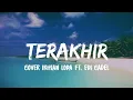 Download Lagu Terakhir - Sufian Suhaini | Cover Ikhsan Lopa Ft. Edi Cadel