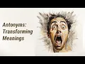 Changing Meanings With Antonyms An English Language Adventure