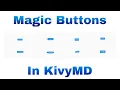 How To Create Magic Buttons In KivyMD Kivy And KivyMD Basics