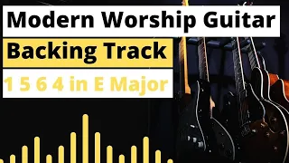 modern worship backing track 1 5 6 4 in e major worship guitar skills