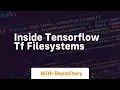 inside tensorflow tf filesystems
