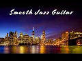 Download Lagu Smooth Jazz Guitar ✨ Silk Lounge Sessions Vol.5