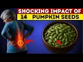 Pumpkin Seed Cause Irreversible Changes in The Body Especially in People Seniors 99 Are Unaware