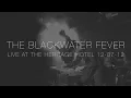 The Blackwater Fever ‘Now She’s Gone’ Live At The Heritage Hotel 2012