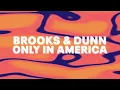 Brooks And Dunn - Only In America (Official Audio)