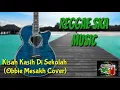 Lagu Lagu Reggae Asik kisah kasih di sekolah (obbie mesakh cover) 2018