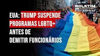 EUA: Trump suspende programas LGBTQ+ antes de demitir funcionários
