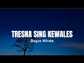 Download Lagu Tresna Sing Kewales - Bagus Wirata (Lirik)
