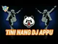 Download Lagu Tini Nang (Matali Special Dance Mix) Dj Appu