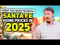 Santa Fe Home Prices in 2025 Will Surprise You
