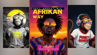 afrikan way funky monkey mix 