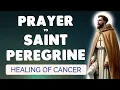 PRAYER to SAINT PEREGRINE for Powerful Healing of Cancer