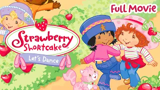 Let's Dance! 🪩🩰 | Full Movie | Strawberry Shortcake