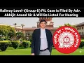 Lagu Railway Group D- PIL Case Hearing Update of Supreme Court