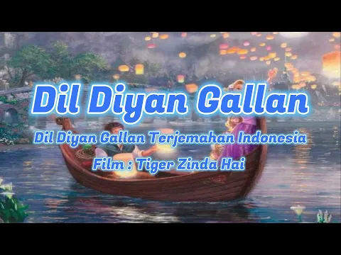 Download MP3 Dil Diyan Gallan - Lirik Terjemahan | Tiger Zinda Hai | wv