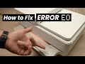 How To Fix ERROR E0 on HP Envy Printer 6000 6020 6050 6055 6055e 6075 6452e 6455e