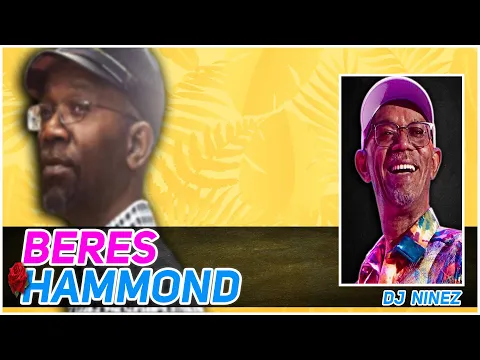 Download MP3 BERES HAMMOND GREATEST HITS MIX | BEST OF  BERES HAMMOND  | Presented BY DJ NINEZ