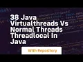 38 java virtualthreads vs normal threads threadlocal in java