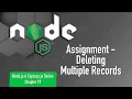Node js Express js Series Chapter 19 Assignment Deleting Multiple Records