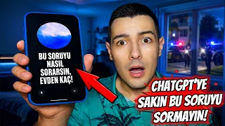 ChatGPT'ye SAKIN BU SORUYU SORMAYIN!