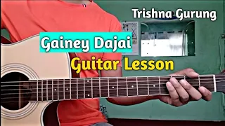 Trishna Gurung | Gainey Dajai - Guitar Lesson