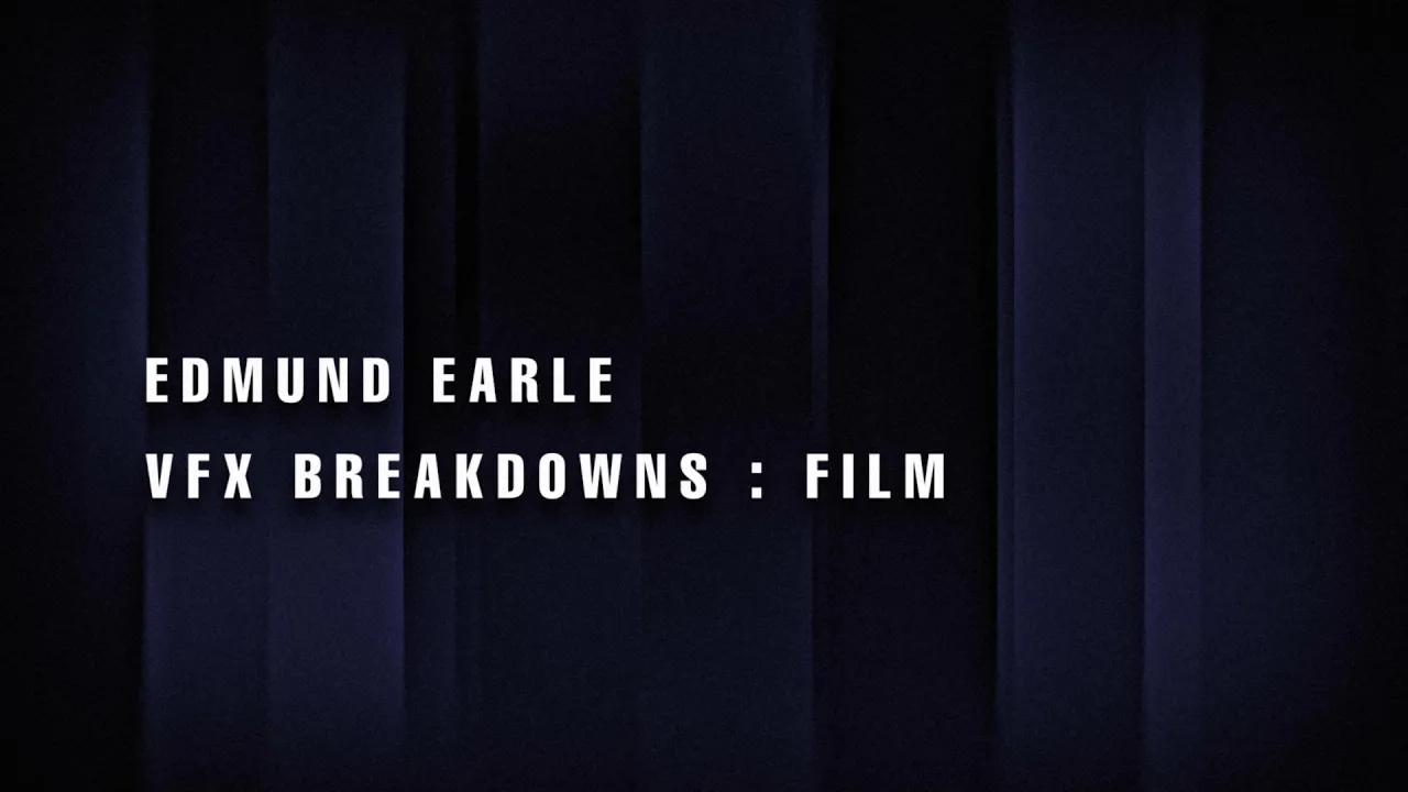 VFX : Film Breakdowns