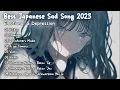 【1 Hour】 Best Japanese Sad Song 2023 — Sad Emotional & Depression | Withs Mp3 Song Download