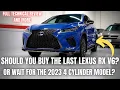 Should You Buy the Last Lexus RX V6 Or Wait for the 2023 4 Cylinder Model