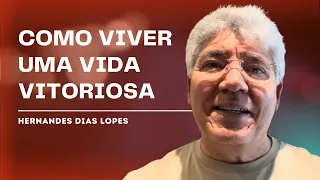 O SEGREDO DE UMA VIDA VITORIOSA - HERNANDES DIAS LOPES