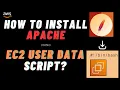 How to Install Apache Web Server with EC2 User Data Script