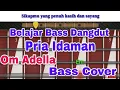 Download Lagu Belajar Bass Dangdut Pria Idaman Om Adella Bass Cover