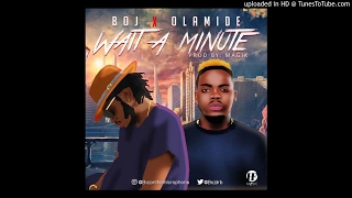 boj ft olamide wait a minute