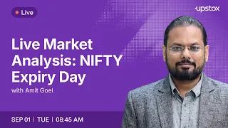 🔴 Live Market Analysis: NIFTY Expiry Day | 1st September 8:45AM | Amit Goel | Upstox