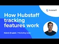 How Hubstaff Time Tracking Features Work