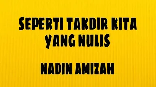 Download Nadin Amizah - Seperti Takdir Kita Yang Tulis (Lirik) MP3