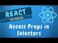 76 Accessing Props in Selectors and sharing selector across multiple Components in React Redux App