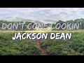 Jackson Dean - Don't Come Lookin' (Lyrics) - Full Audio, 4k Video