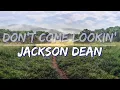 Jackson Dean - Don t Come Lookin