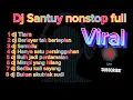 Download Lagu Dj Santuy nonstop full...  dj Berlayar tak bertepian viral.🖤❤️