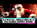 DJ NATAL JINGLE BELLS X HAI DUNIA 2026 - [ DJ GEPREK ]