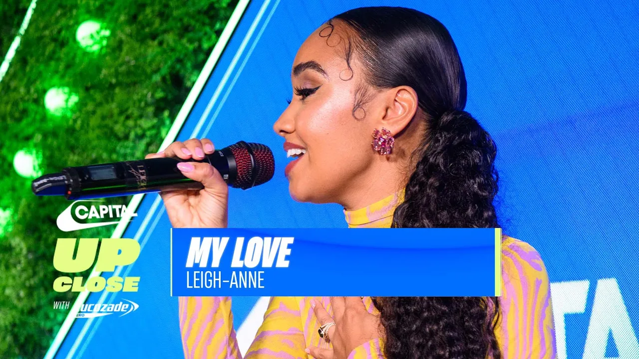 Leigh-Anne’s FIRST Live Performance Of ‘My Love’ | Capital Up Close with Lucozade Zero