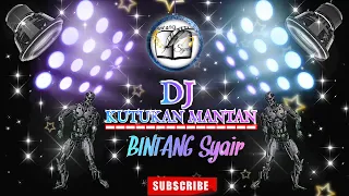 Download DJ KUTUKAN MANTAN  🎶(Musik \u0026 Syair) @BINTANG🌠Syair MP3