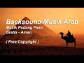 Backsound Arab, Musik Arab Padang Pasir ( Free Copyright )