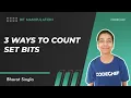 4 3 ways to count Set Bits Bit Manipulation Bharat Singla