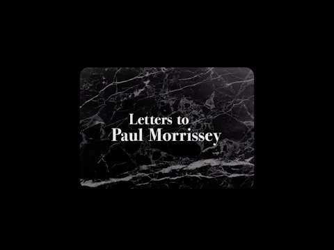 LETTERS TO PAUL MORRISSEY - Official Trailer