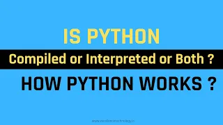 Is Python Interpreted or Compiled or Both How Python Works Python Tutorial In Hindi