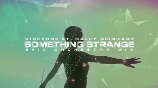 something strange vicetone ft haley reinhart epic orchestra mix