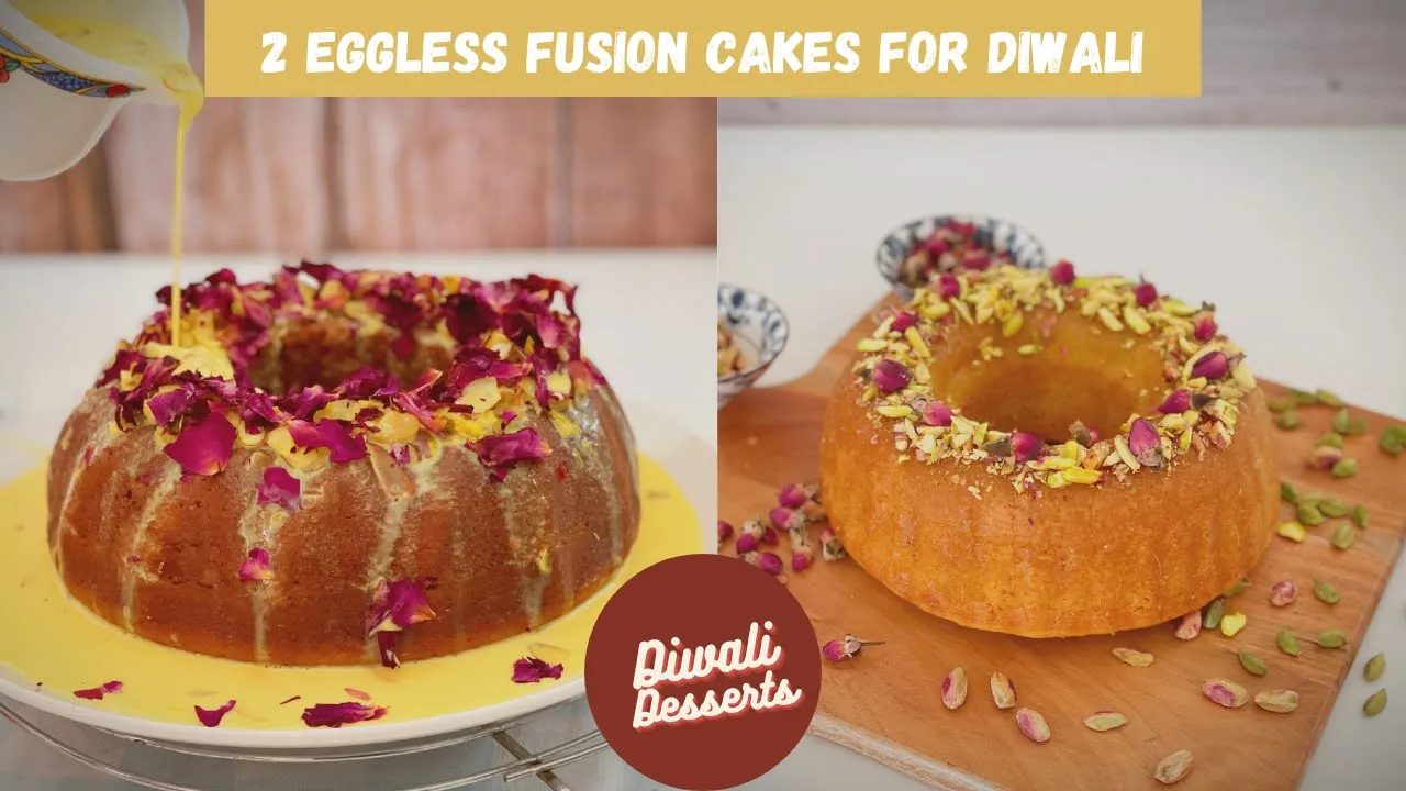 Diwali Dessert Series - Episode-1   2 Eggless Fusion Cakes for Diwali Desserts