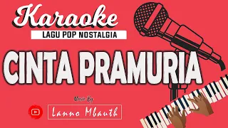 Download KARAOKE Pop Nostalgia - CINTA PRAMURIA - Loela Drakel // Music By Lanno Mbauth MP3