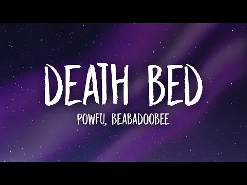 Powfu - Death Bed (Lyrics) ft. beabadoobee